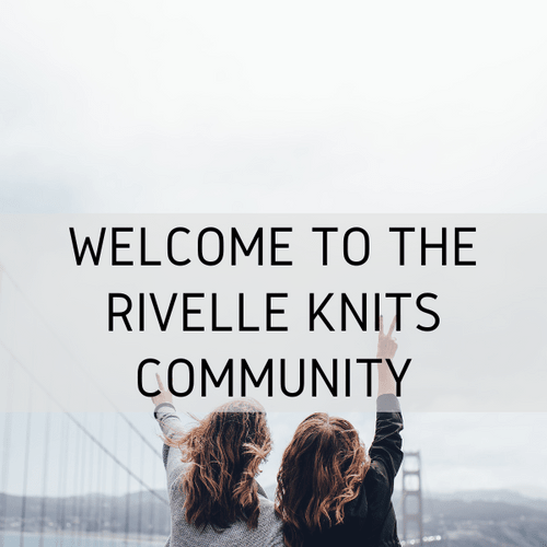 Welcome to the Rivelle Knits Community - Rivelle Knits