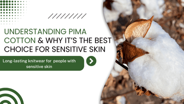 What is Pima Cotton and Why It's the Best Fabric Choice for Sensitive Skin - Rivelle Knits
